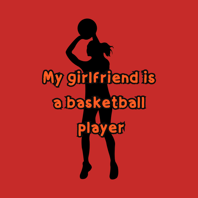 My girlfriend is a basketball player by hnueng111