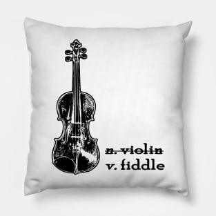 Fiddle, Not a Violin - Fiddle Player, Country Girl, Violin Gift Pillow