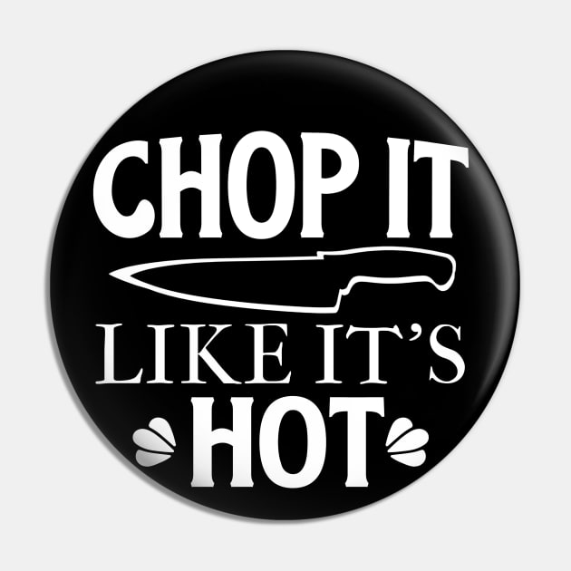 Chop It Like It's HOT! Pin by Duds4Fun