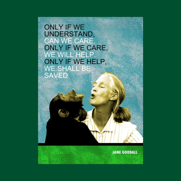 Jane Goodall Inspirational Quote by pahleeloola