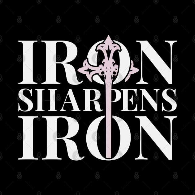 Iron Sharpens Iron by ChristianLifeApparel