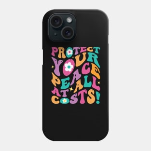 Protect Your Peace at All Costs Phone Case