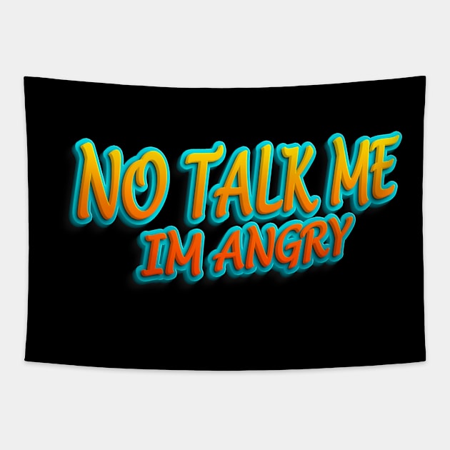 No Talk Me Im Angry T-shirt and Stickers Tapestry by Haroun ٍStyle Fashion-2020