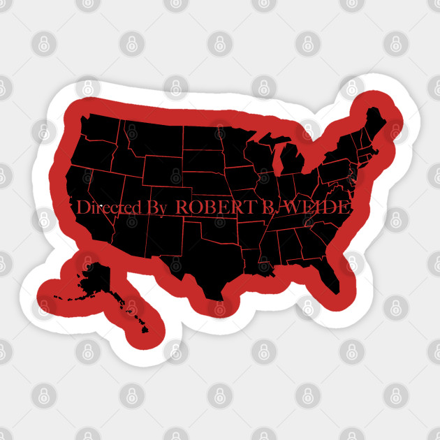 U S A Directed By Robert B Weide Directed By Robert B Weide Adesivo Teepublic It