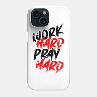 Work hard pray hard Phone Case