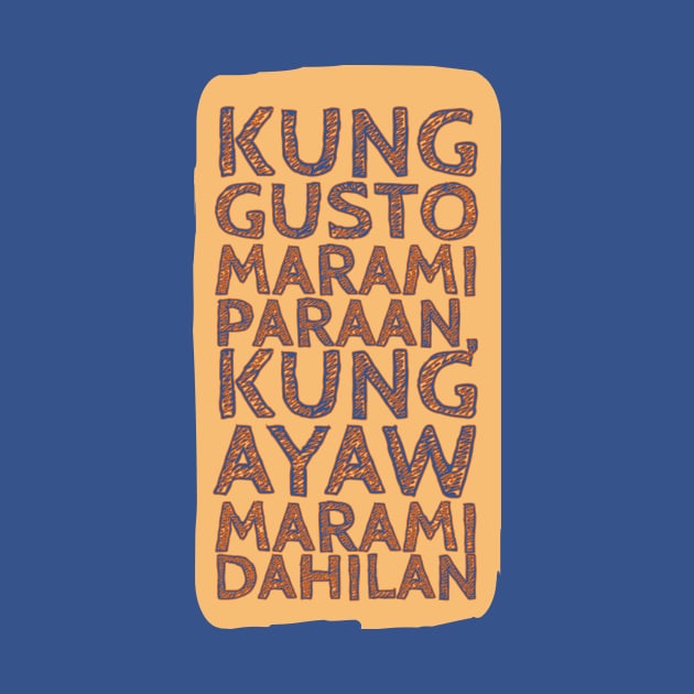 Kung gusto marami paraan by huwagpobjj