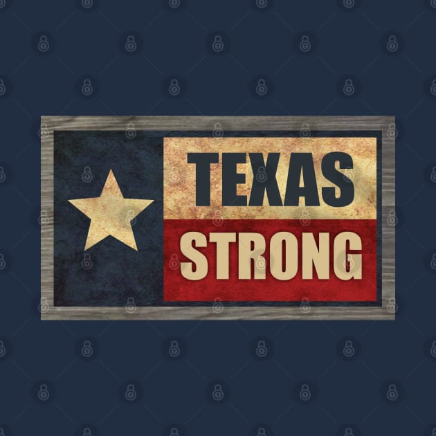 Texas Strong by Dale Preston Design