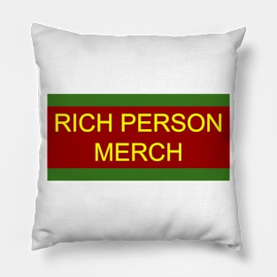 Rich Person Merch Pillow