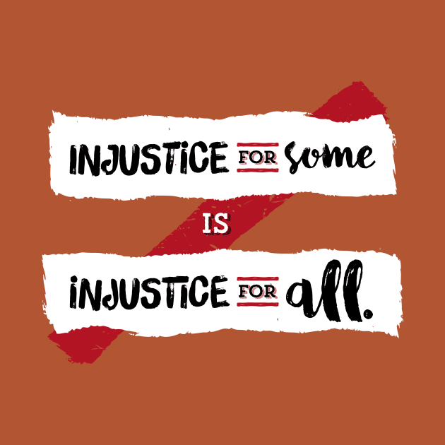 Injustice for Some is Injustice for All (on dark) by Fat Girl Media