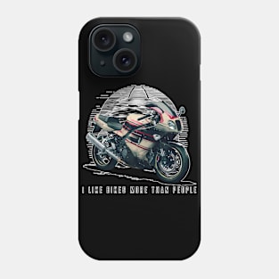 I like bikes more than people Humorous Auto Enthusiast tee 8 Phone Case