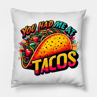 You Had Me At Tacos Pillow