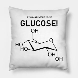 If You Can Read This, You're Glucose Science Joke Pillow