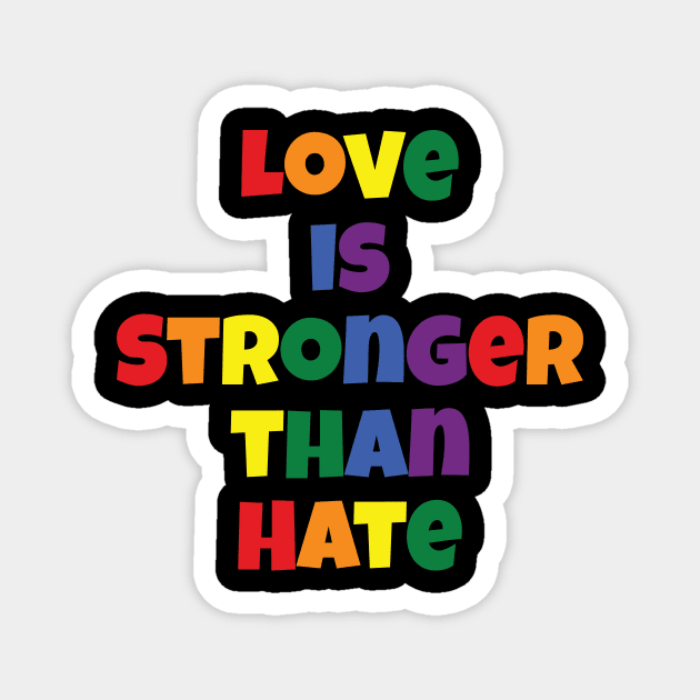 Love is Stronger than Hate Magnet by Trans Action Lifestyle