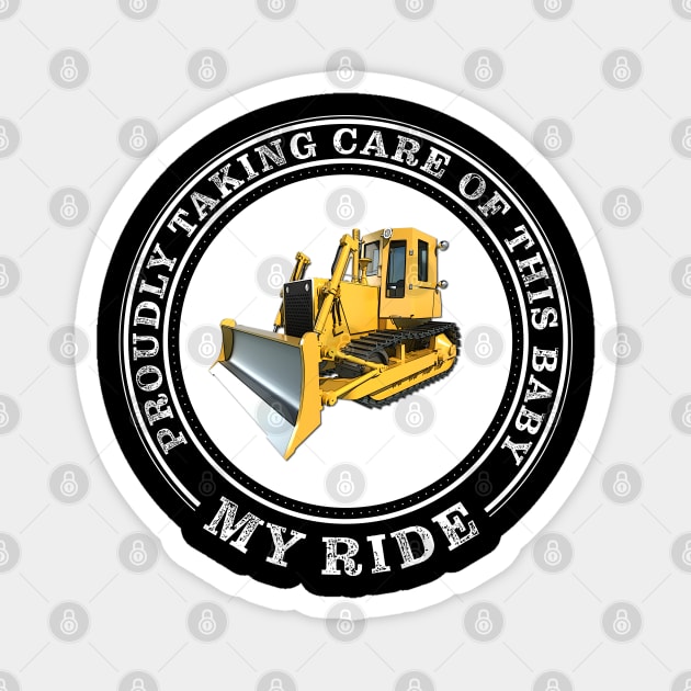 My Ride - Dozer Magnet by VoluteVisuals