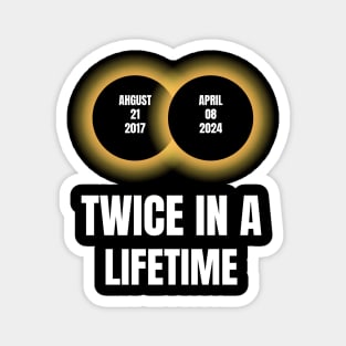 Twice In A Lifetime Total Solar Eclipse Magnet