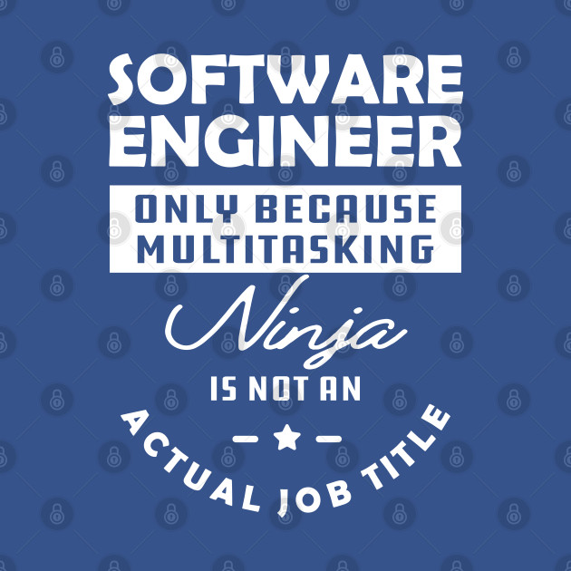 Discover Software Engineer - Multitasking ninja is not an official job title - Software Engineering Student - T-Shirt