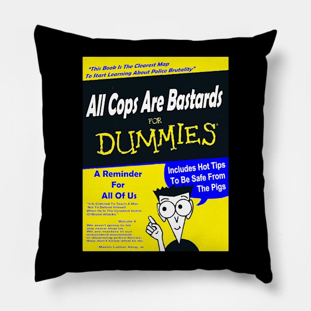 ALL COPS ARE BASTARDS FOR DUMMIES(acab) Pillow by remerasnerds