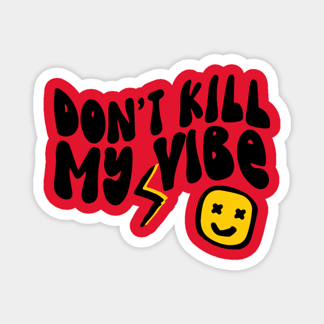 Don't Kill My Vibe Retro Magnet by The WYLD Tribe