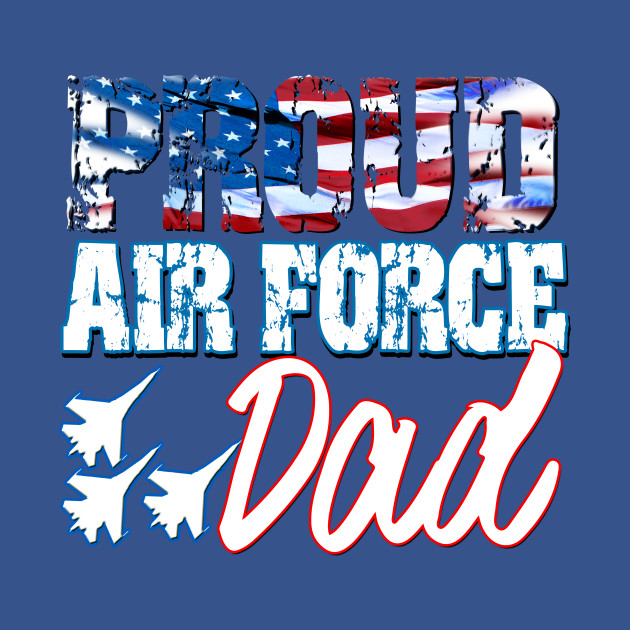 Disover Proud Air Force Dad USA Military Fathers Day - Air Force Family - T-Shirt