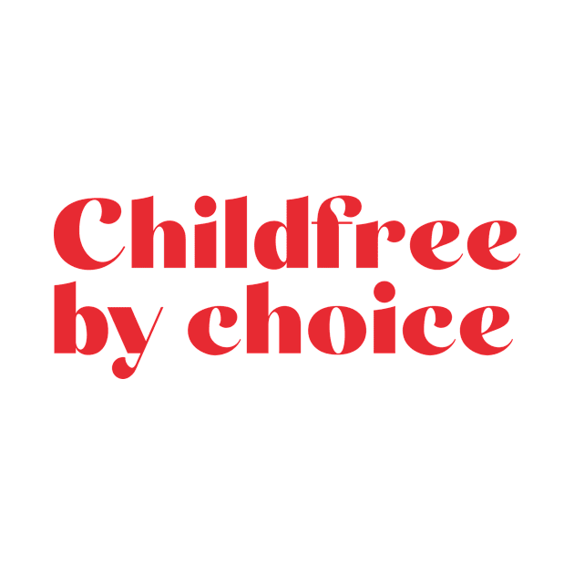 Childfree by choice by Pictandra