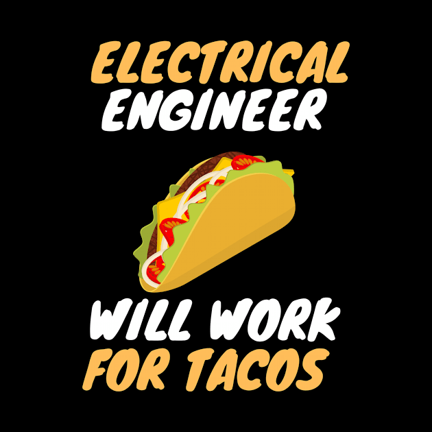 Electrical engineer love tacos by SnowballSteps