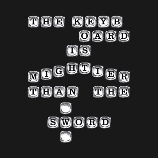 The Keyboard is Mightier Than The Sword T-Shirt