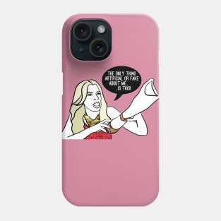 The only thing fake about me Phone Case