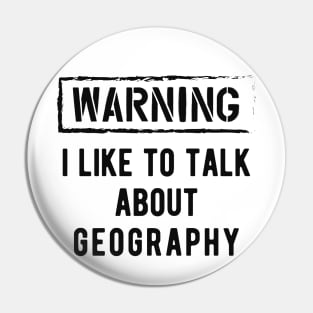 Geography - Warning I like to talk about geography Pin