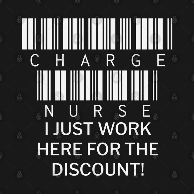 charge nurse work here for the discount price barcode funny work quote by DesignIndex