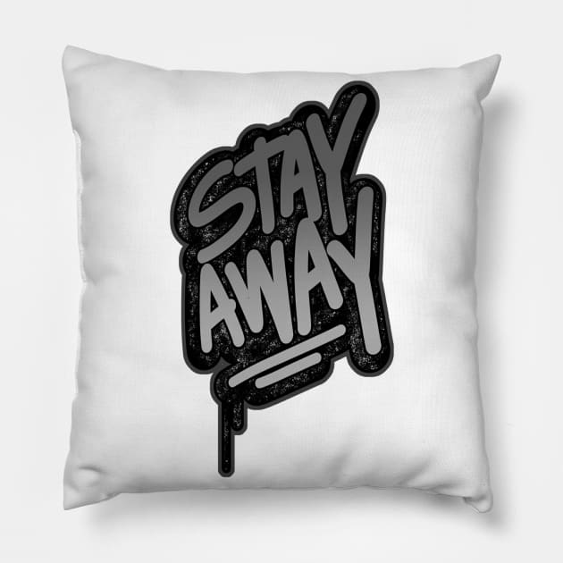 Stay Away Pillow by aybstore