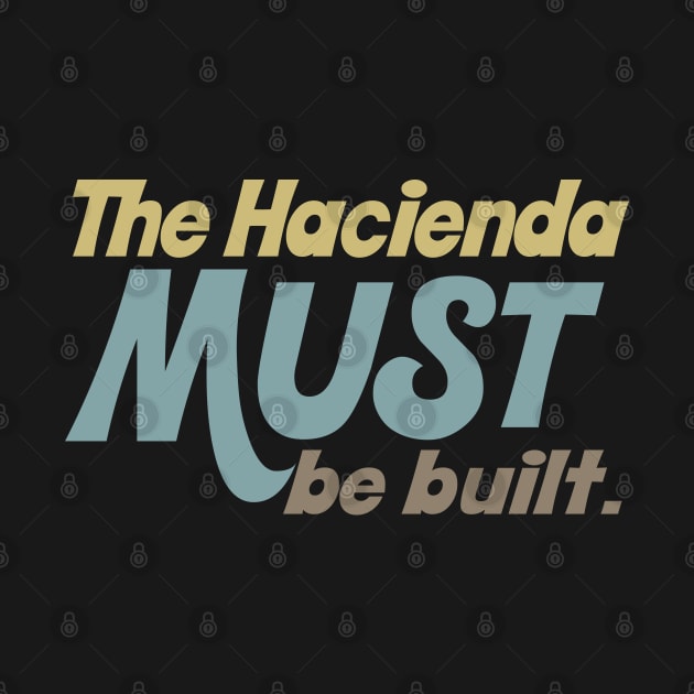 The hacienda must be built. by DankFutura