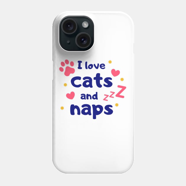 I love cats & naps Phone Case by Cuboxx