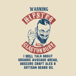 Warning. Hipster from Glastonbury T-Shirt