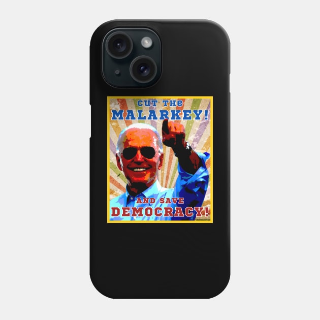 Cut The Malarkey and Save Democracy! Phone Case by Daz Art & Designs