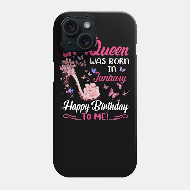 Womens A Queen Was Born In January Happy Birthday To Me Phone Case by HomerNewbergereq