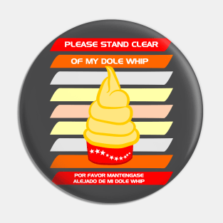 Please stand clear of my Dole Whip Pin