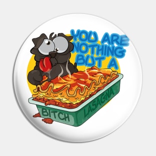 Bitch Lasagna Pin
