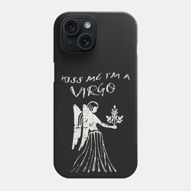 Kiss Me I'm A VIRGO Western Zodiac Astrology Phone Case by ClothedCircuit