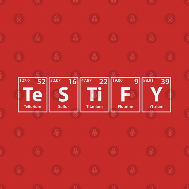 Testify (Te-S-Ti-F-Y) Periodic Elements Spelling by cerebrands