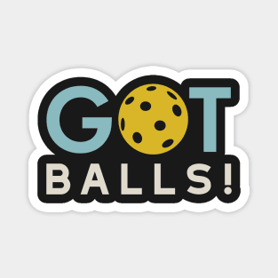 Funny Pickleball Pun Got Balls Magnet