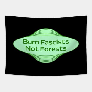 Burn Fascists Not Forests - Stop Deforestation Tapestry