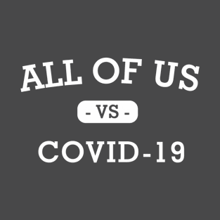 ALL OF US VS COVID 19 T-Shirt