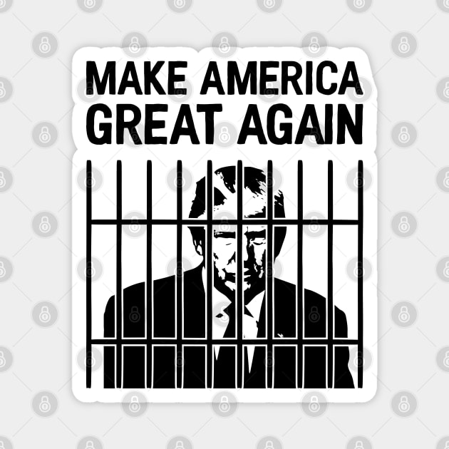 Trump for Prison / Make America Great Again Magnet by Zen Cosmos Official