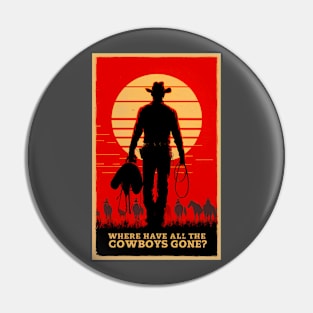 Where Have All the Cowboys Gone? - Design 1 Pin