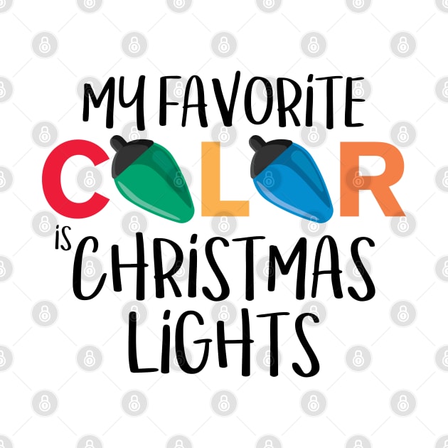 My Favorite Color is Christmas Lights by J31Designs