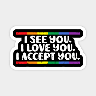 I See Love Accept You Gay Pride Flag LGBTQ Men Women Magnet