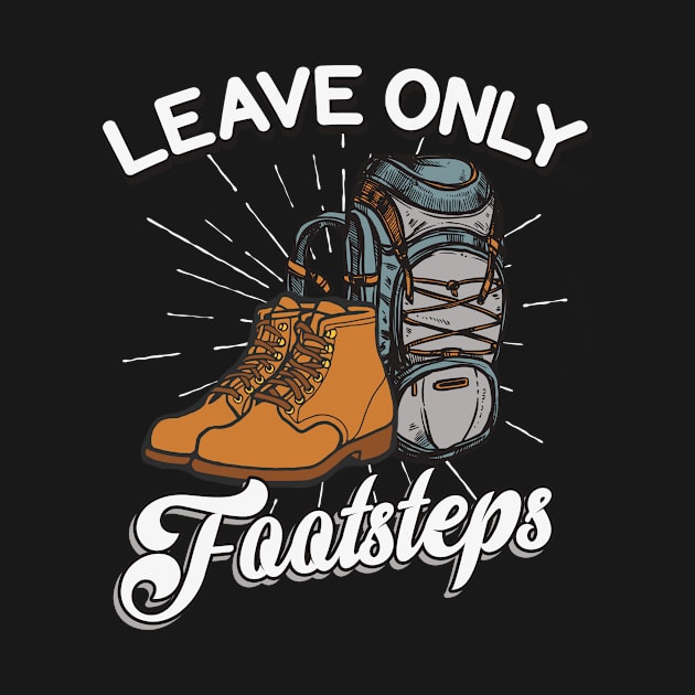 Outdoor leave only Footsteps Hiking by Foxxy Merch