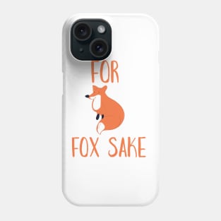 For Fox Sake Phone Case
