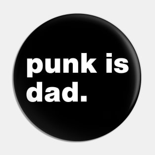 Punk is dad. Pin