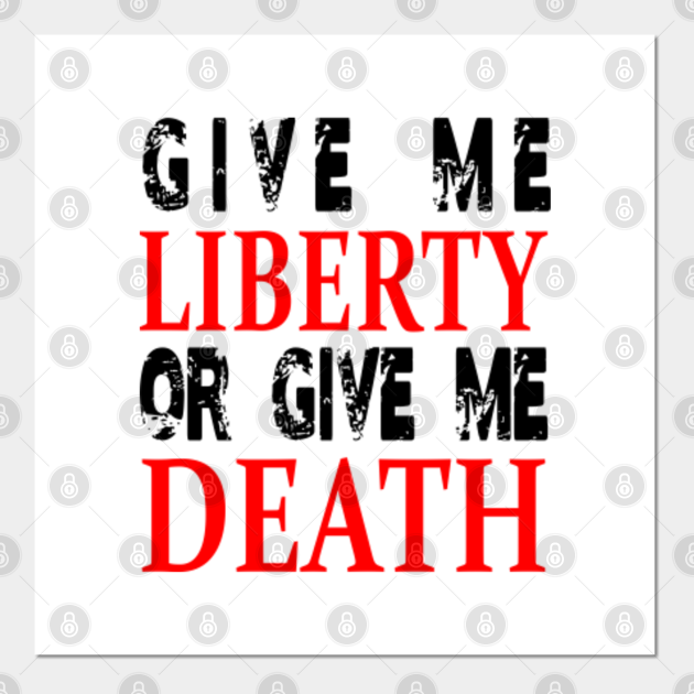 Give me liberty or give me death - Give Me Liberty Or Give Me Death ...